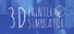 3D PrintMaster Simulator Printer