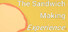 The Sandwich Making Experience