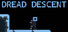 Dread Descent