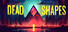 Dead Shapes