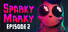 Sparky Marky: Episode 2