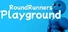 RoundRunners Playground