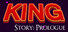 King Story: Prologue