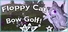 Floppy Cat Bow Golf!