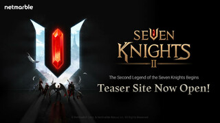 Глобальная версия Seven Knights 2 — Официальный сайт и первый трейлер на английском