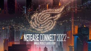 Что показали на NetEase Connect 2022: Все трейлеры с презентации