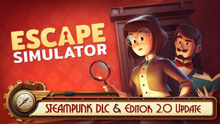 Дополнение Steampunk DLC и новый « Редактор комнат 2.0» уже доступны для Escape Simulator