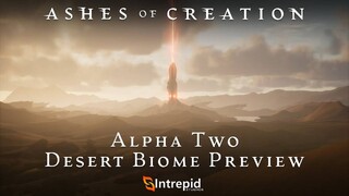 Показан пустынный биом из второй альфы MMORPG Ashes of Creation