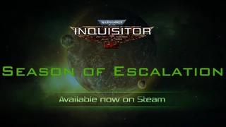 Большое количество контента вместе с сезоном Escalation для Warhammer 40,000: Inquisitor — Martyr