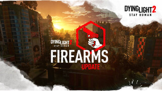 Зомби-экшен Dying Light 2 получил крупнейшее с момента релиза обновление  Firearms Update
