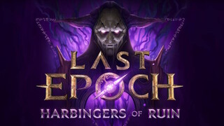 Что ждет игроков Last Epoch в обновлении Harbingers of Ruin