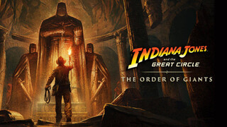 Приключение Indiana Jones and the Great Circle получит сюжетное дополнение The Order of Giants