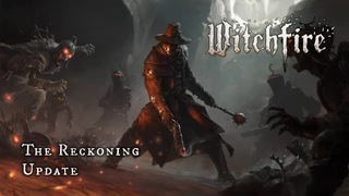 Witchfire перешла полумиллионный рубеж и получила крупное обновление The Reckoning