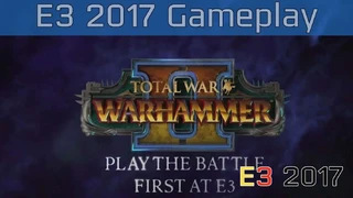 [E3 2017] [PC Gaming] Трейлер Total War: Warhammer II