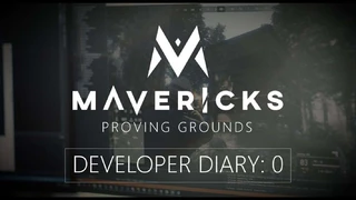 Mavericks: Proving Grounds — дневники разработчиков, ЗБТ и новый сайт