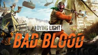Dying Light: Bad Blood изначально выйдет в раннем доступе
