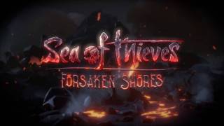 Трейлер дополнения Forsaken Shores для Sea of Thieves